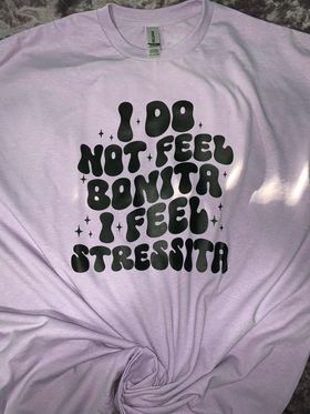 I feel Stressita Shirt