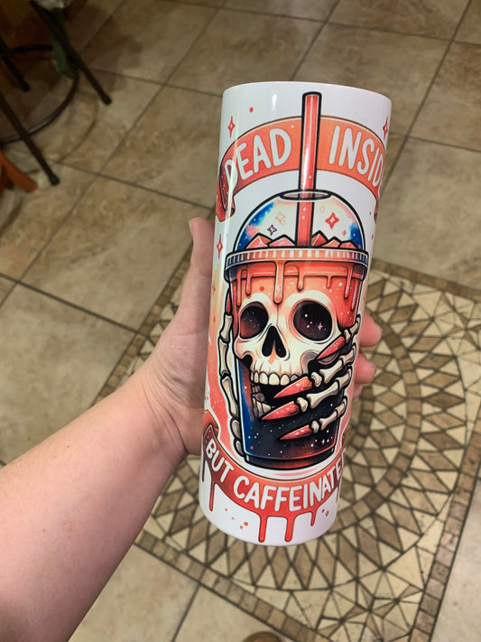 Dead Inside but Caffeinated 20oz Tumbler